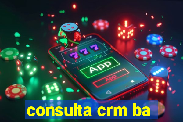 consulta crm ba